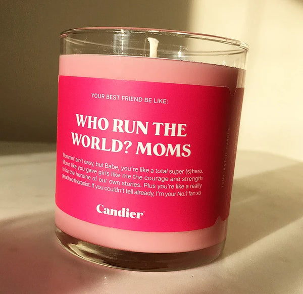 Candier - WHO RUN THE WORLD? MOMS. Candle